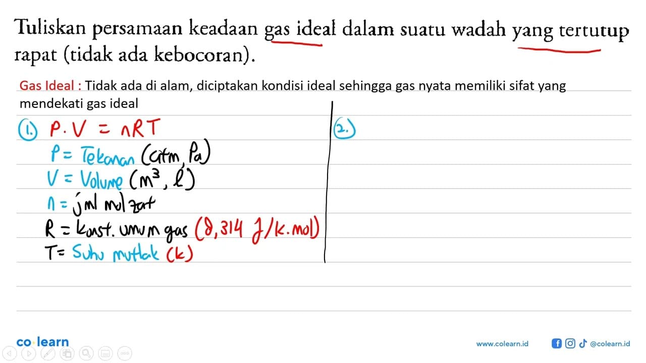 Tuliskan persamaan keadaan gas ideal dalam suatu wadah yang