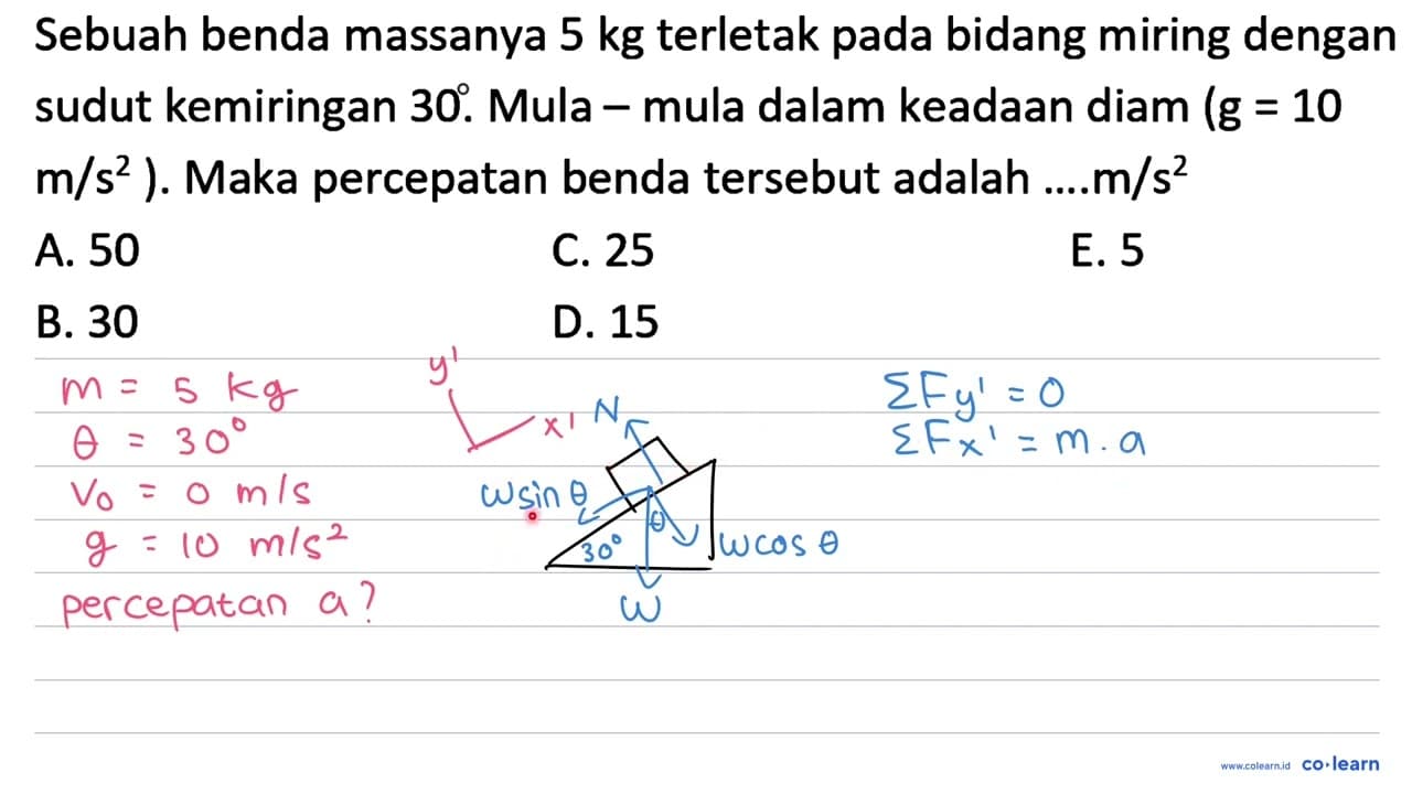 Sebuah benda massanya 5 kg terletak pada bidang miring