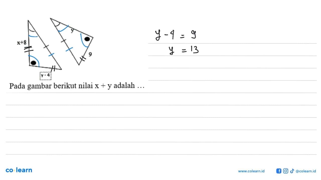 Pada gambar berikut nilai x+y adalah ... x+8 y 9 y-4