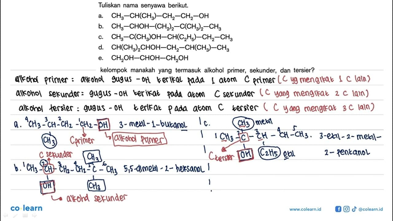 Tuliskan nama senyawa berikut. a. CH3-CH(CH3)-CH2-CH2-OH b.