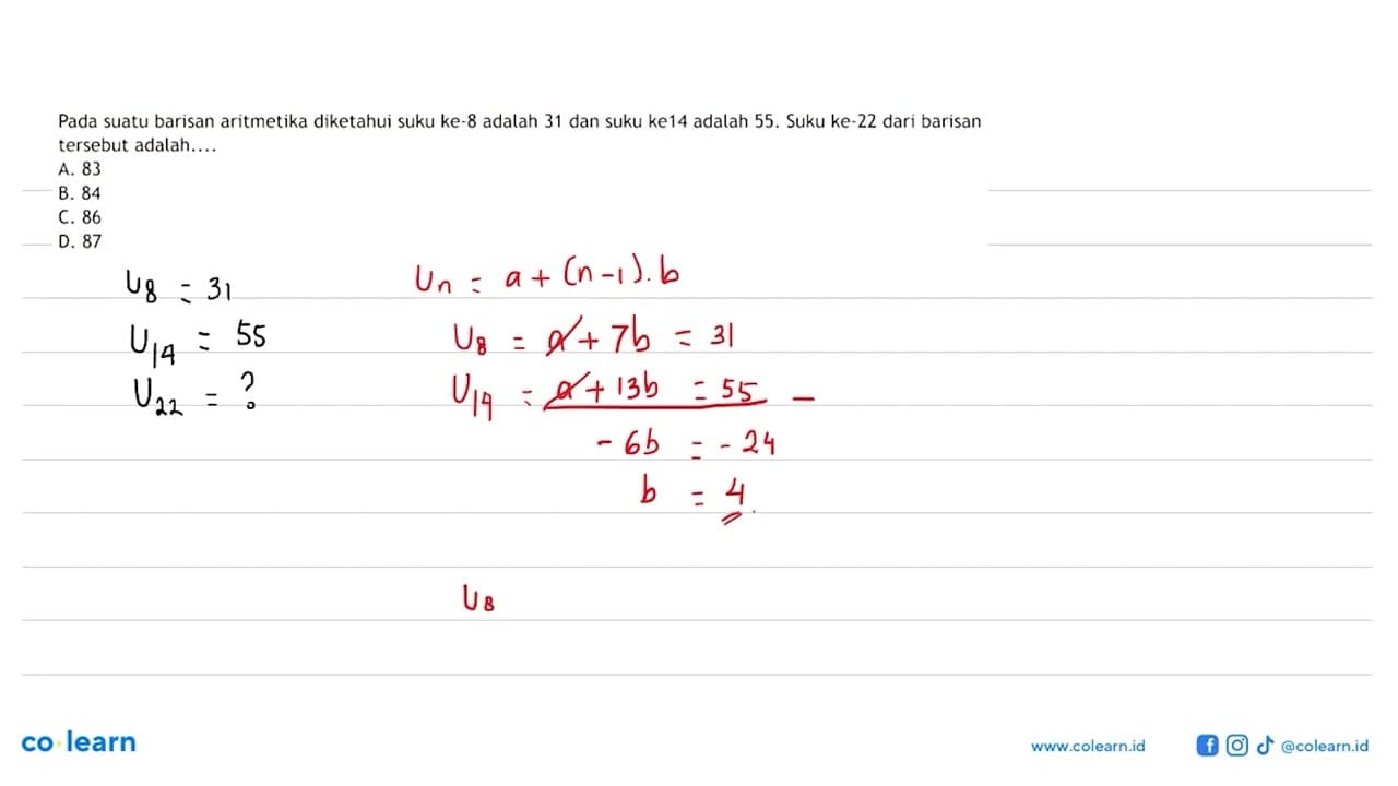Pada suatu barisan aritmetika diketahui suku ke- 8 adalah