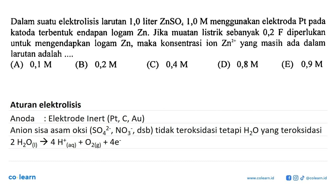 Dalam suatu elektrolisis larutan 1,0 liter ZnSO4 1,0 M