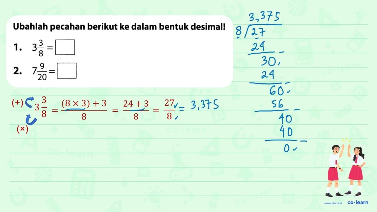 Ubahlah pecahan berikut ke dalam bentuk desimal! 1. 3