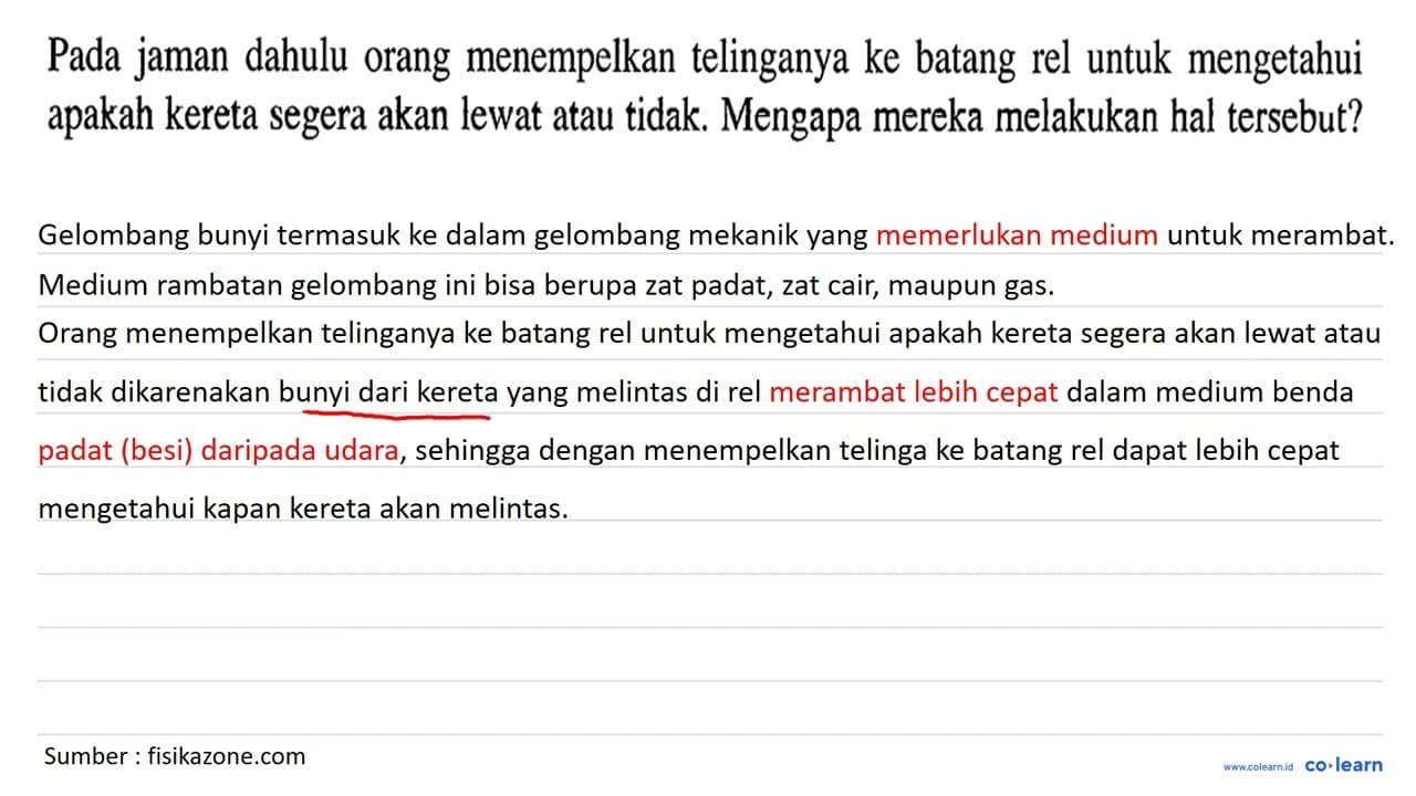 Pada jaman dahulu orang menempelkan telinganya ke batang