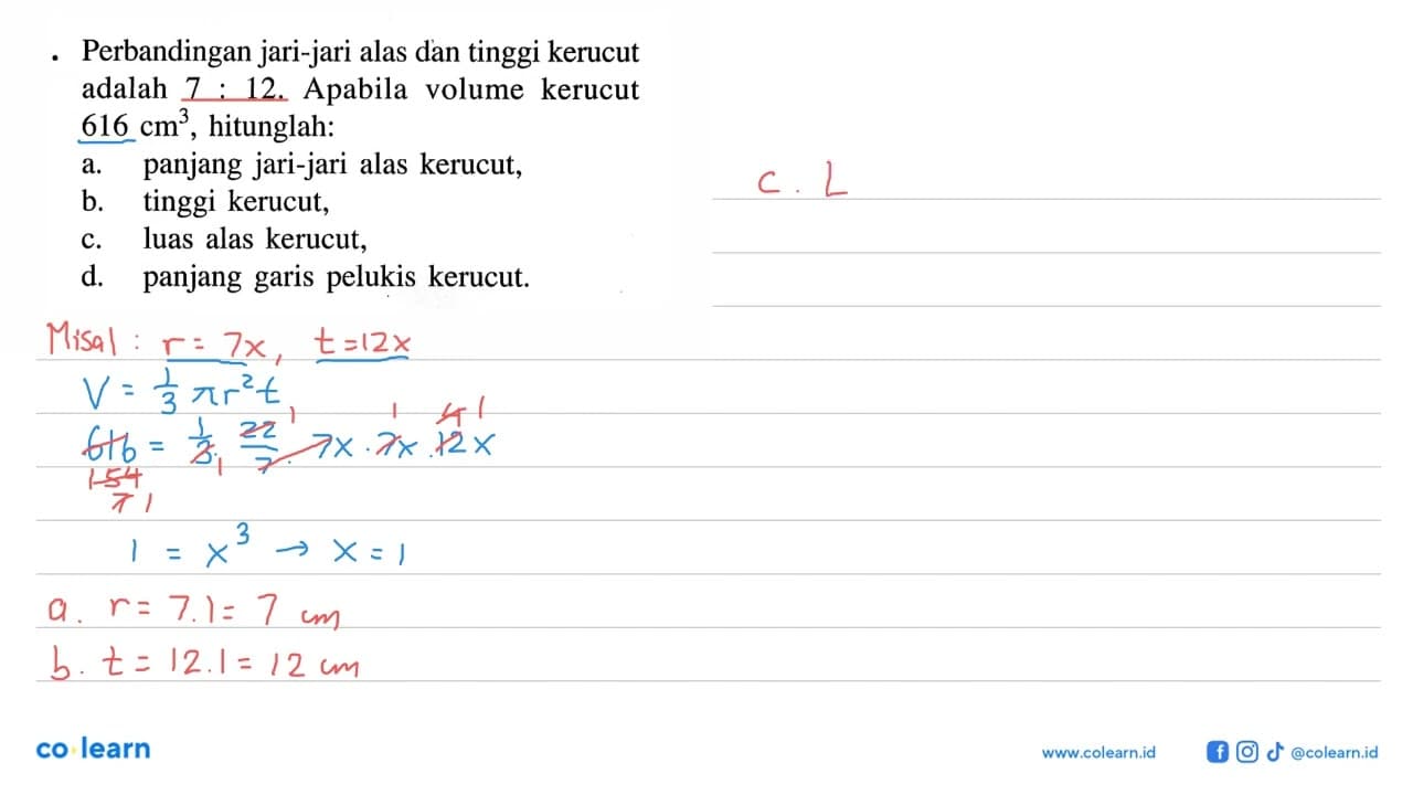 Perbandingan jari-jari alas dan tinggi kerucut adalah 7:12.