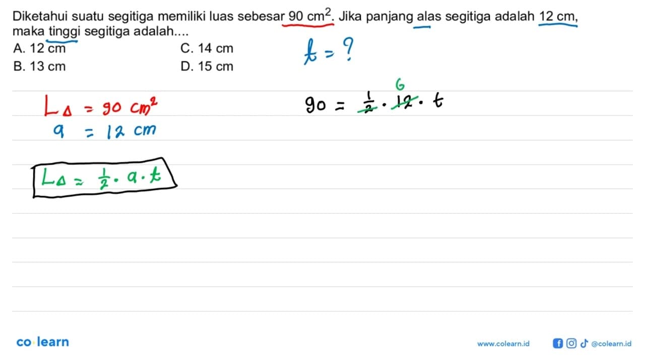 Diketahui suatu segitiga memiliki luas sebesar 90 cm^2 .