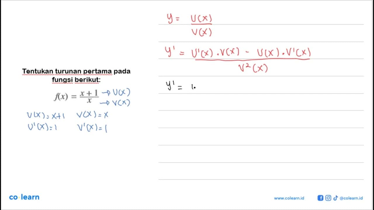 Tentukan turunan pertama dari fungsi berikut. f(x)=(x+1)/x