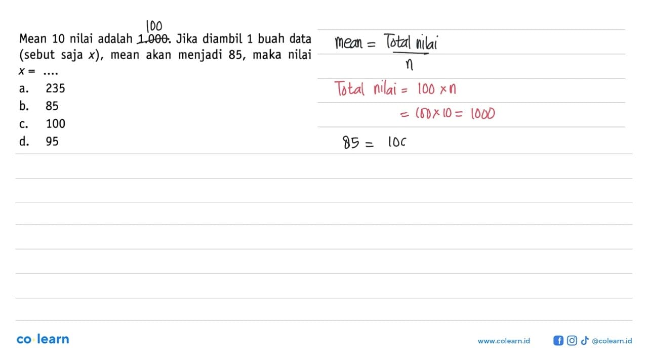 Mean 10 nilai adalah 1.000. Jika diambil 1 buah data (sebut