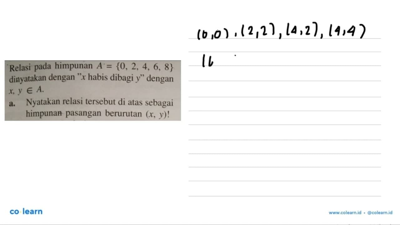 Relasi pada himpunan A = {0, 2, 4, 6, 8} dinyatakan dengan