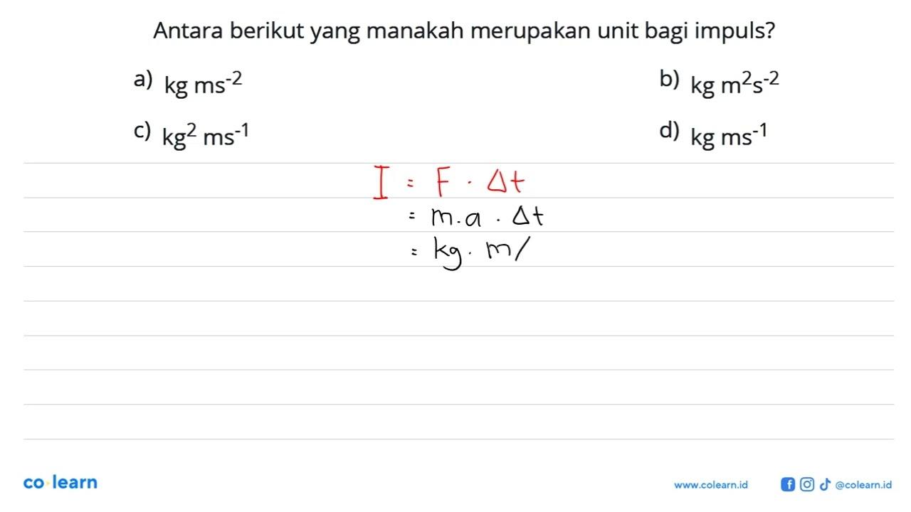 Antara berikut yang manakah merupakan unit bagi impuls?a)