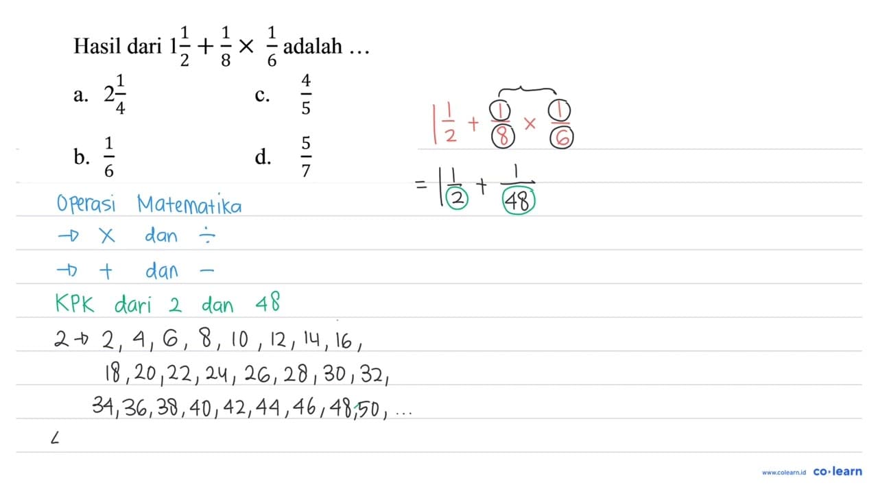 Hasil dari 1 (1)/(2)+(1)/(8) x (1)/(6) adalah ... a. 2