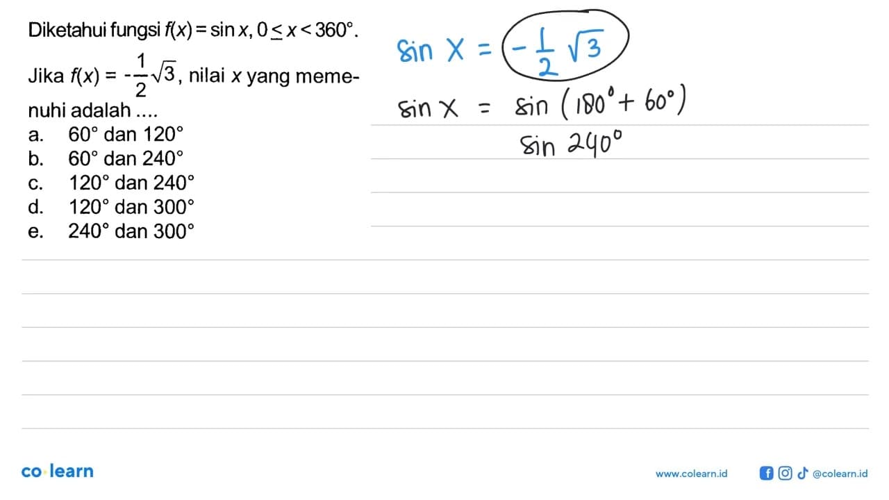 Diketahui fungsi f(x)=sin x, 0<=x<360. Jika f(x)=-1/2