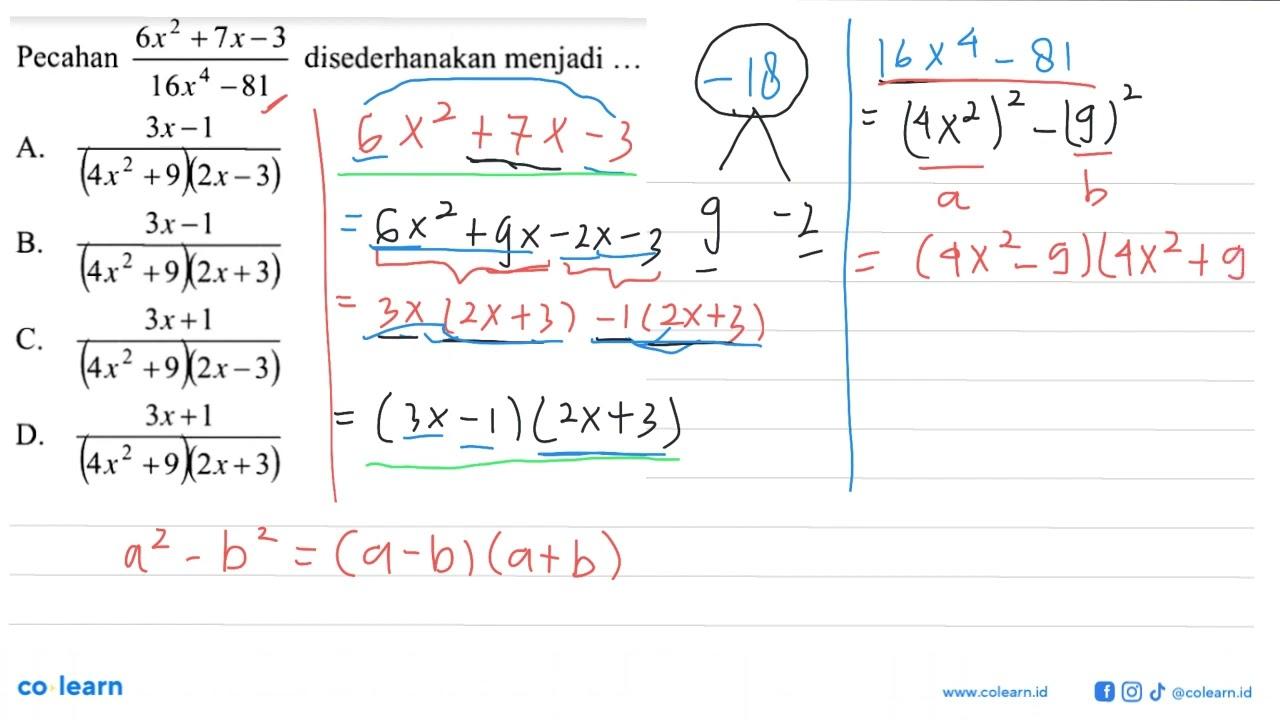 Pecahan (6x^2 + 7x - 3)/(16x^4 - 81) dapat disederhanakan