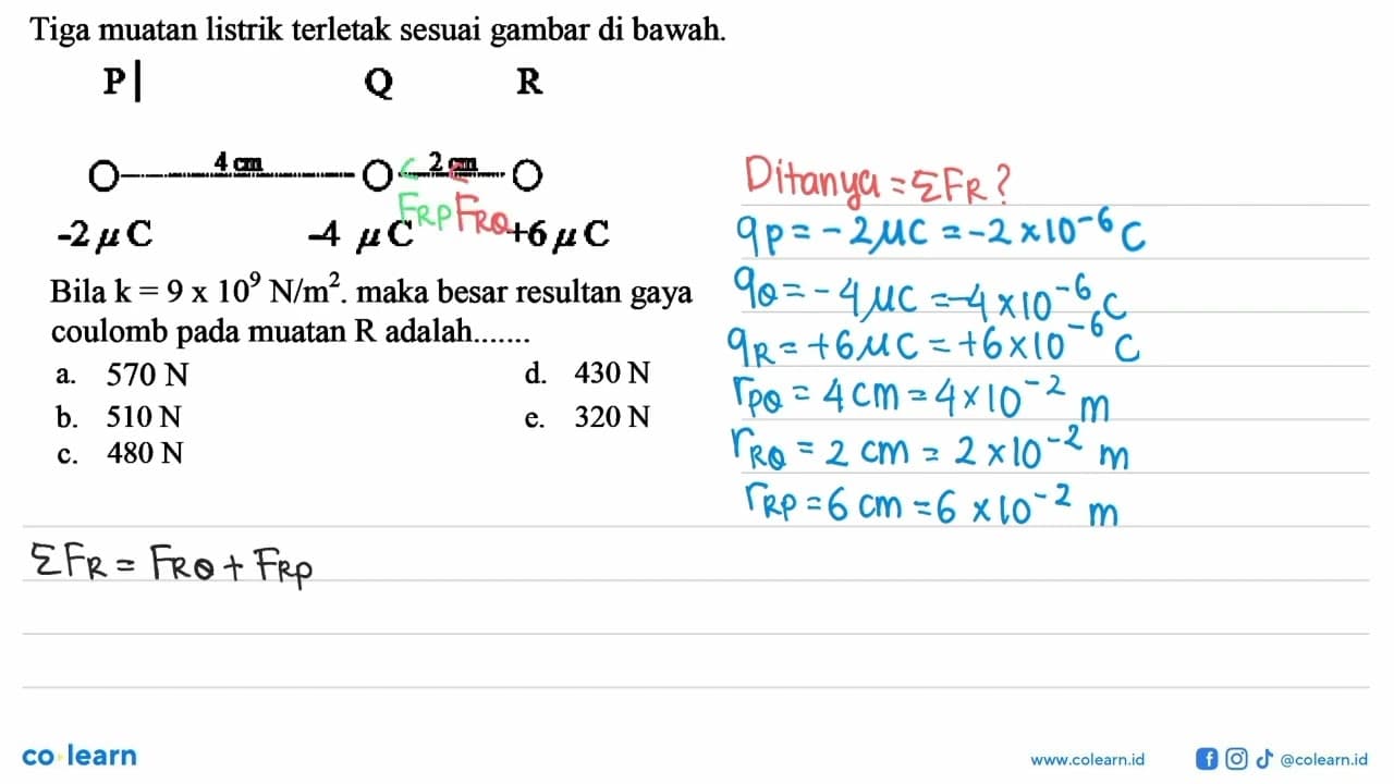 Tiga muatan listrik terletak sesuai gambar di bawah. P Q R