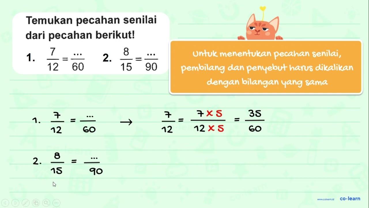 Temukan pecahan senilai dari pecahan berikut! 1. 7/12 =