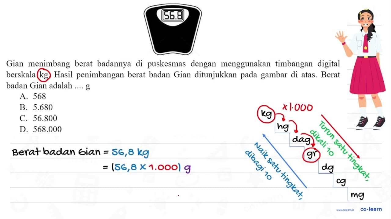 56.8 Gian menimbang berat badannya di puskesmas dengan