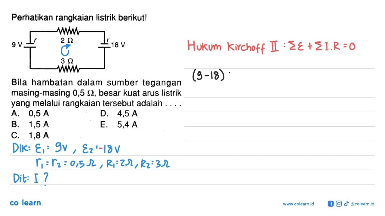 Perhatikan rangkaian listrik berikut!2 Ohm 9 V r r 18 V 3