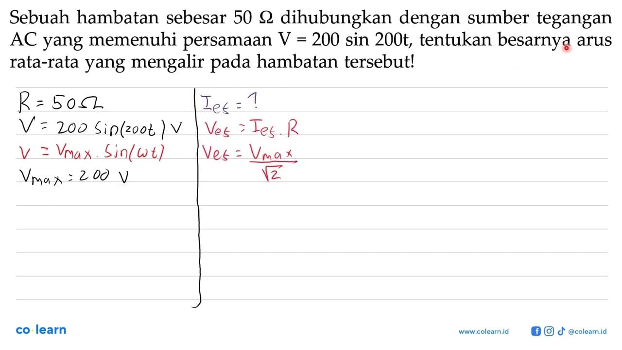 Sebuah hambatan sebesar 50 \Omega dihubungkan dengan sumber