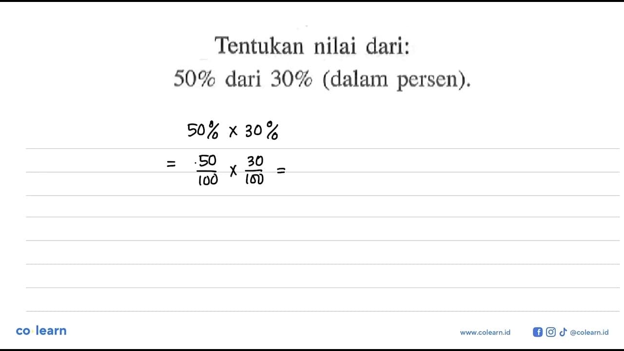 Tentukan nilai dari: 50% dari 30% (dalam persen).