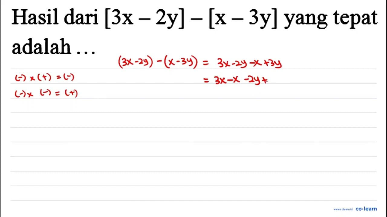 Hasil dari [3 x-2 y]-[x-3 y] yang tepat adalah ...