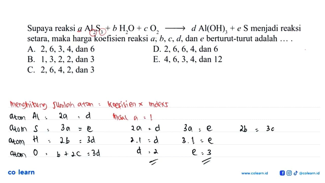 Supaya reaksi a Al2 S3+b H2 O+c O2-> d Al(OH)3+e S menjadi