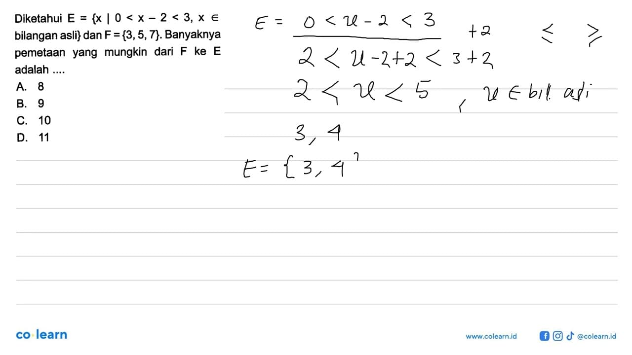 Diketahui E = {x | 0 < x - 2 < 3, x e bilangan asli} dan F