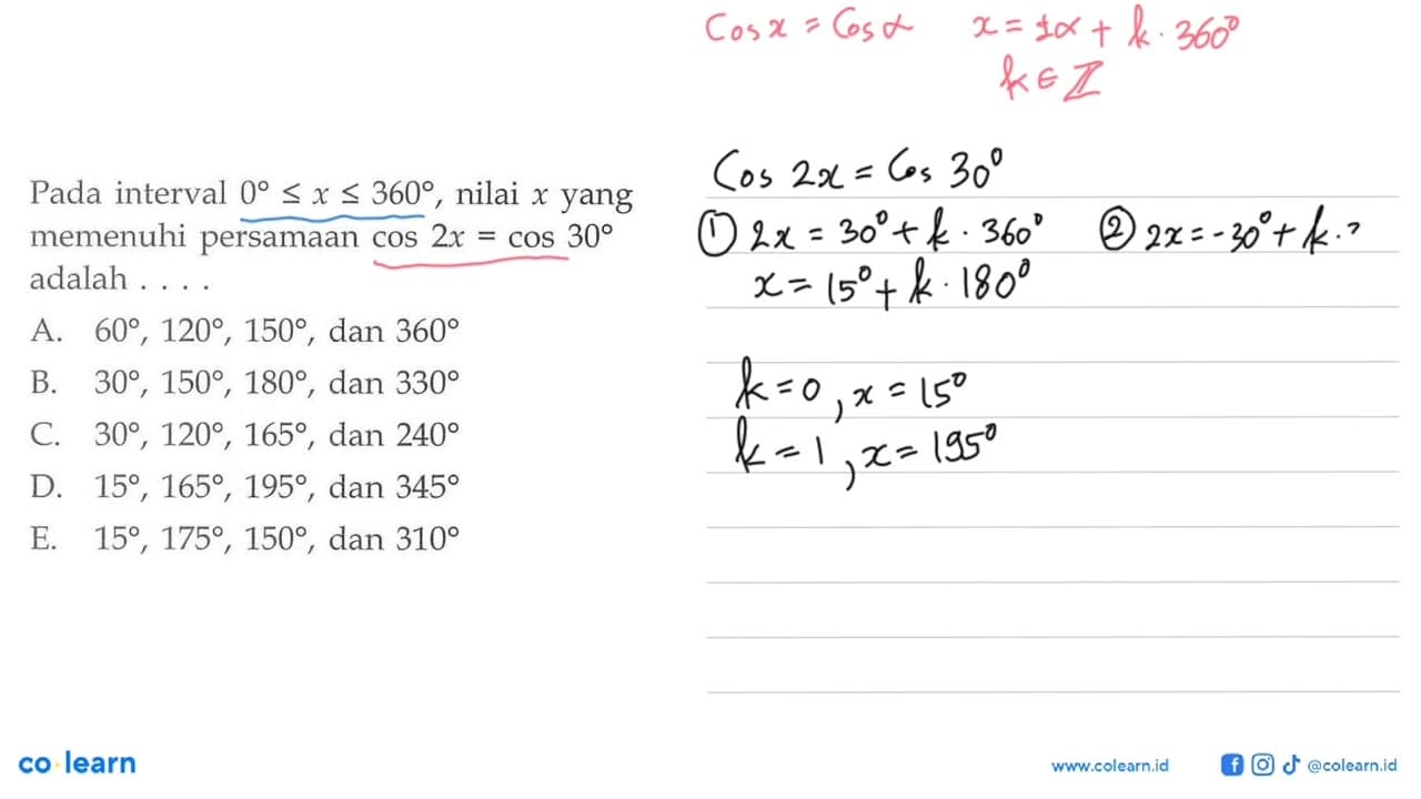 Pada interval 0 <= x <= 360 nilai x yang memenuhi persamaan