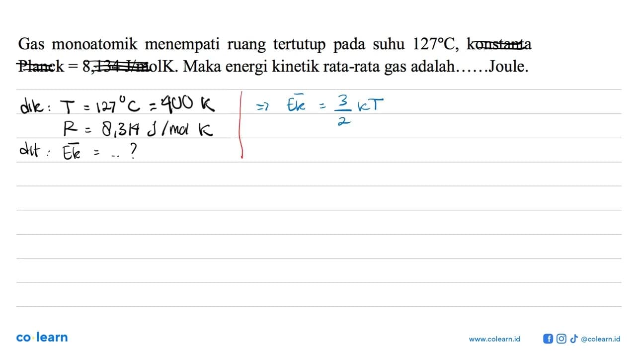 Gas monoatomik menempati ruang tertutup pada suhu 127 C,