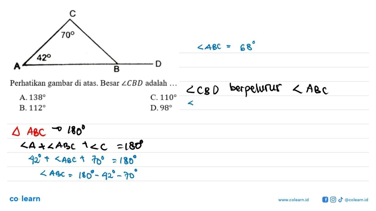 Sudut A = 42, sudut C =70Perhatikan gambar di atas. Besar