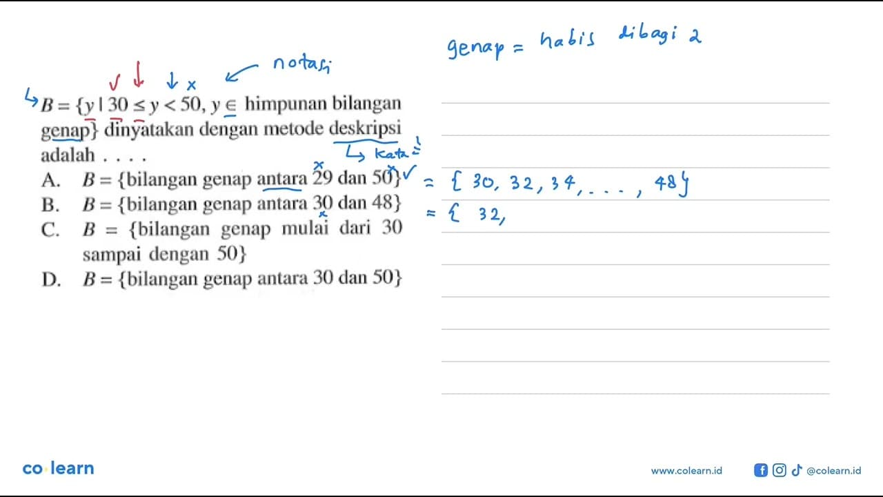 B = {y | 30 <= y < 50,y e himpunan bilangan genap}