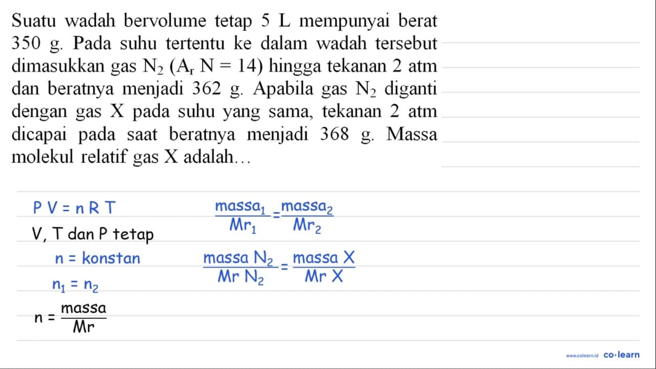 Suatu wadah bervolume tetap 5 ~L mempunyai berat 350 ~g .