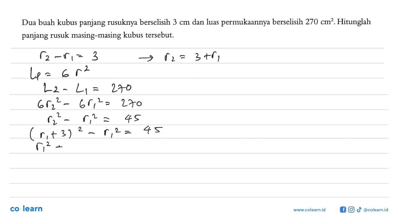 Dua buah kubus panjang rusuknya berselisih 3 cm dan luas