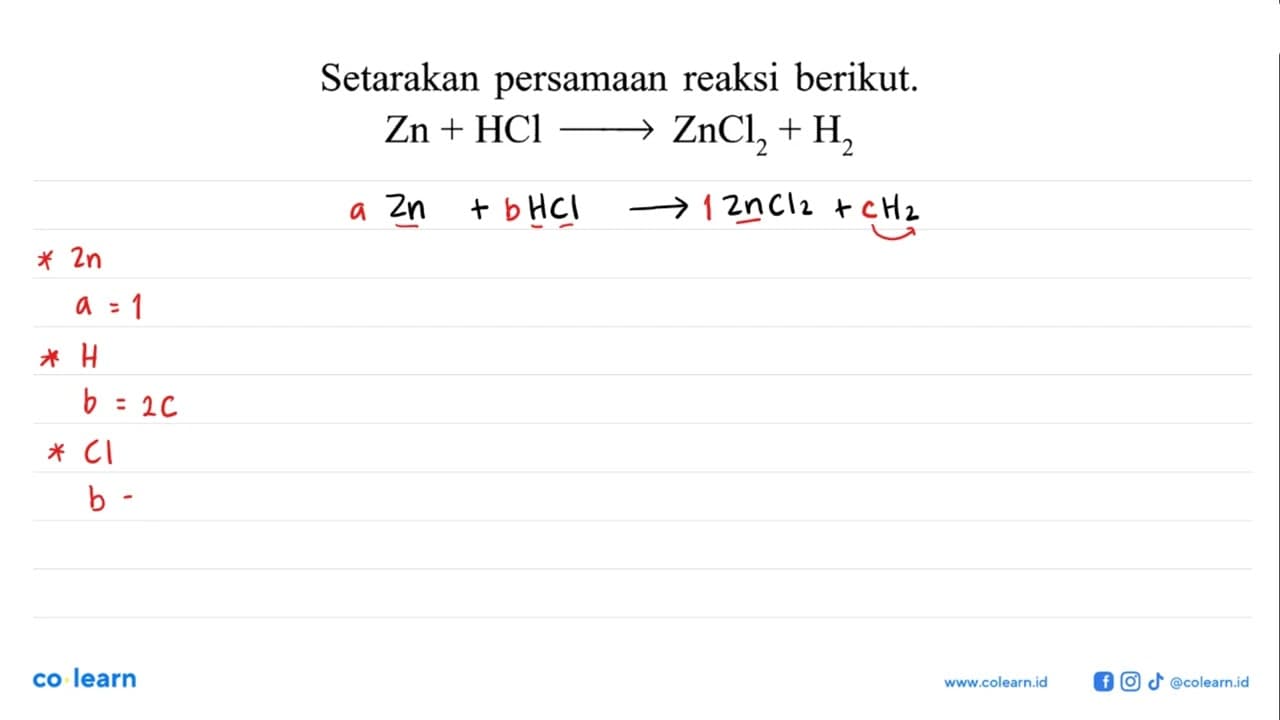 Setarakan persamaan reaksi berikut. Zn+HCl -> ZnCl2+H2