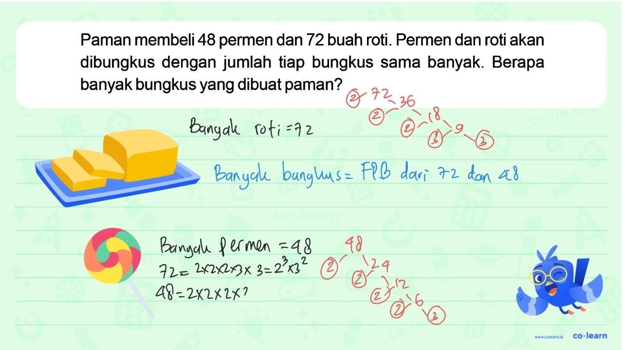 Paman membeli 48 permen dan 72 buah roti. Permen dan roti