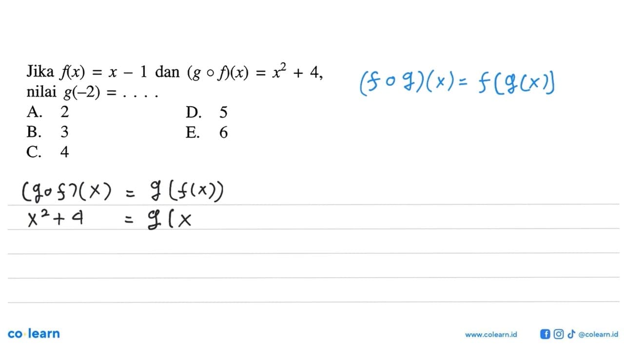 Jika f(x)=x-1 dan (gof)(x)=x^2+4, nilai g(-2)=....