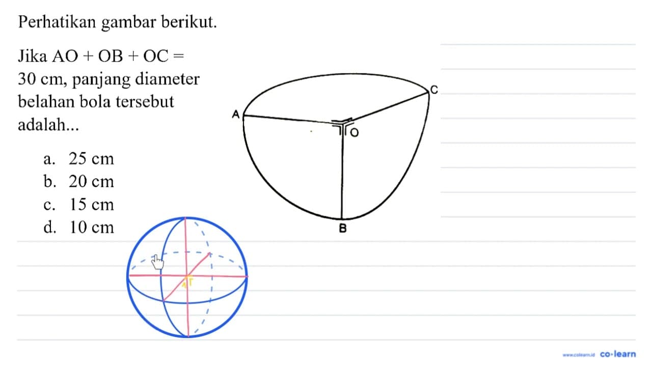 Perhatikan gambar berikut. Jika AO+OB+OC= 30 cm , panjang
