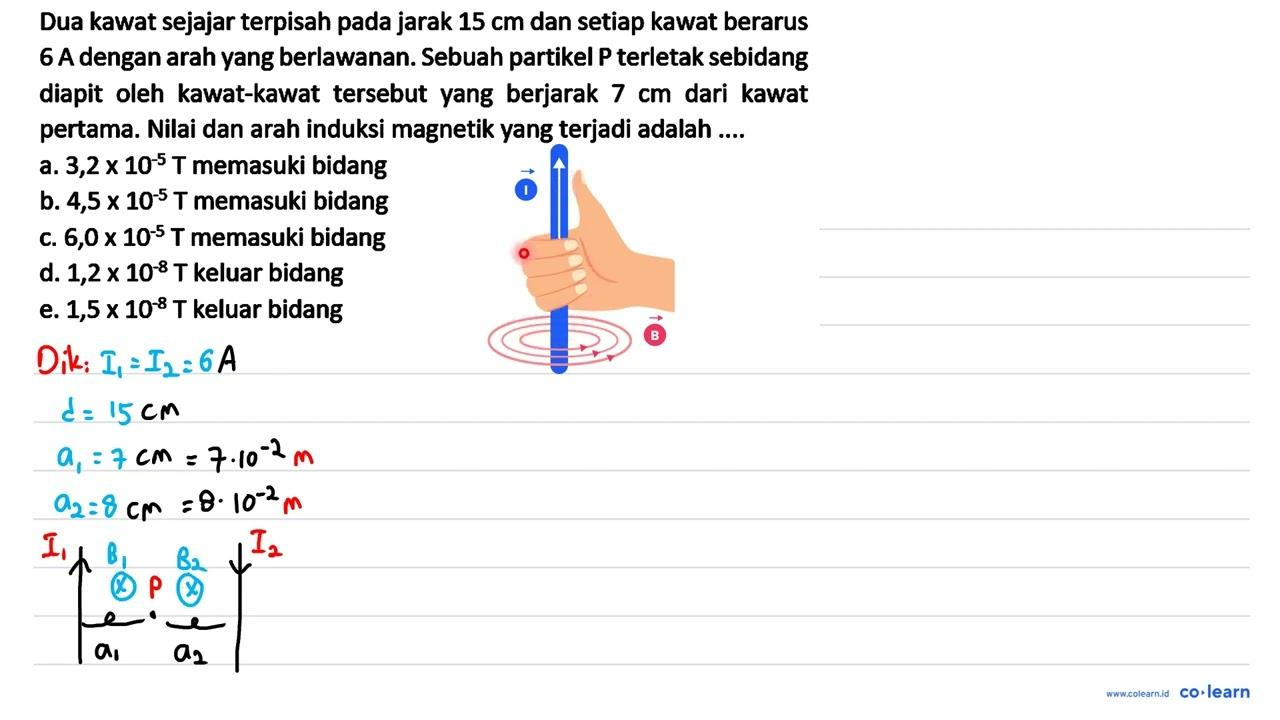 Dua kawat sejajar terpisah pada jarak 15 cm dan setiap