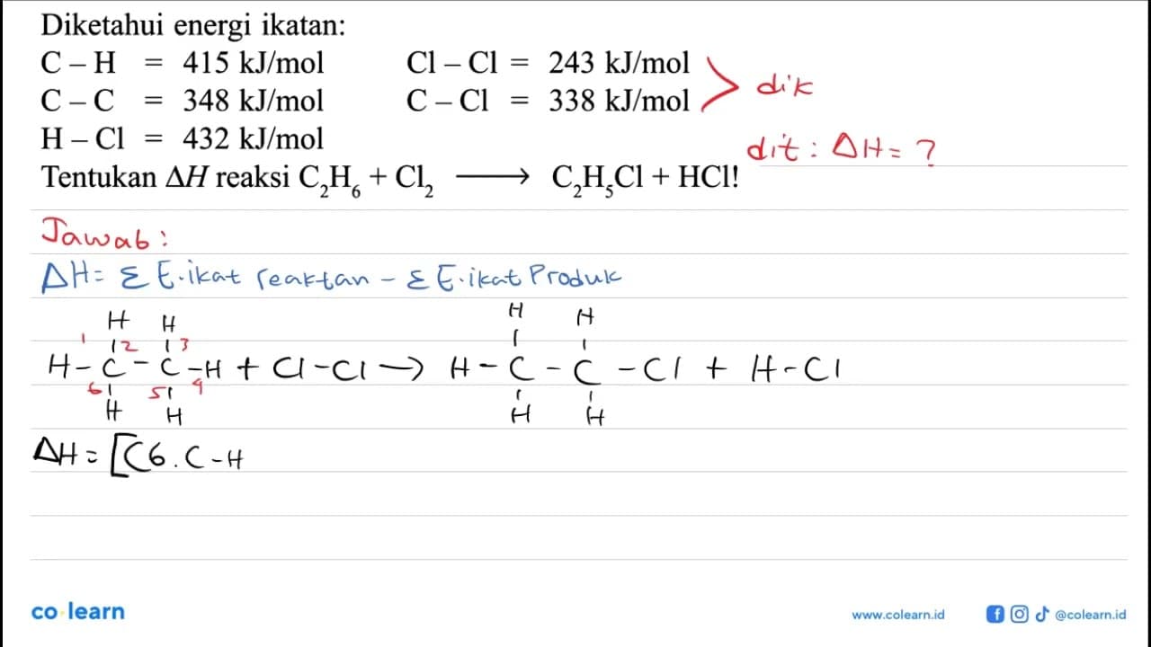 Diketahui energi ikatan: C - H = 415 kJ/mol Cl - Cl = 243