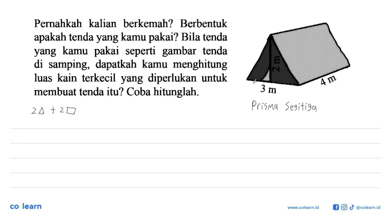 Pernahkah kalian berkemah? Berbentuk apakah tenda yang kamu