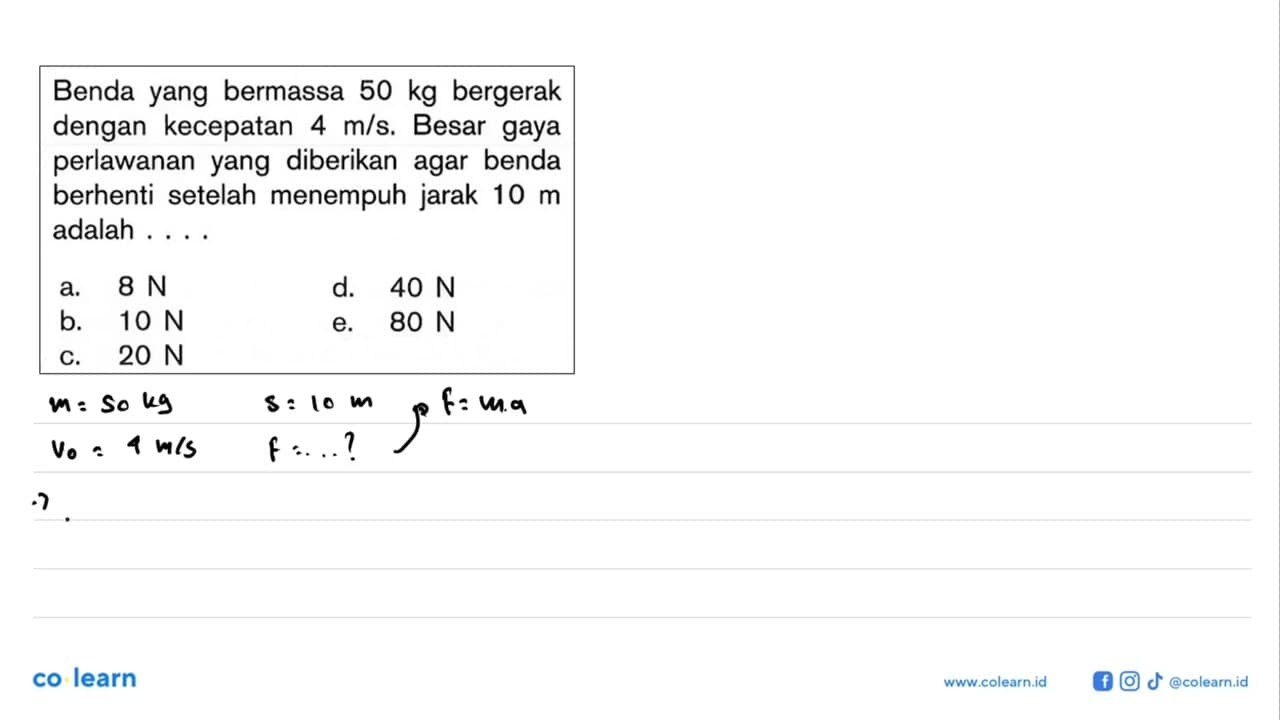 Benda yang bermassa 50 kg bergerak dengan kecepatan 4 m / s