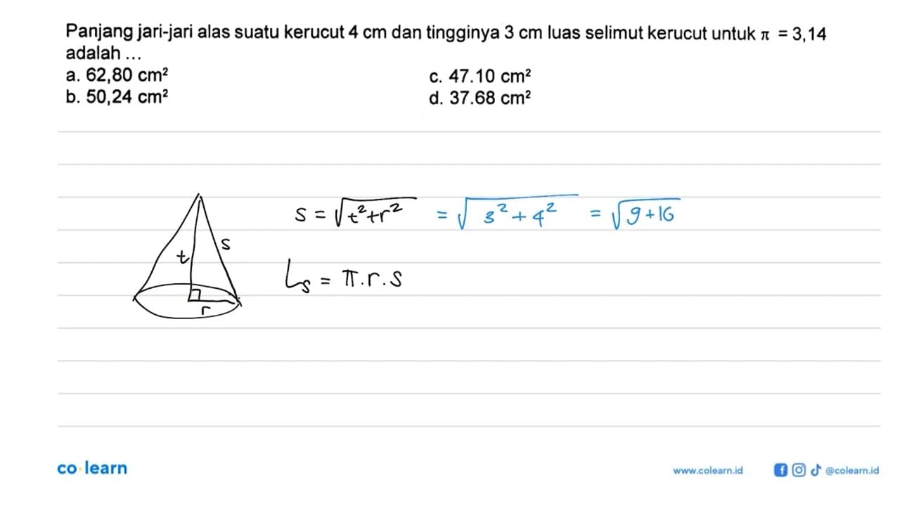 Panjang jari-jari alas suatu kerucut 4 cm dan tingginya 3