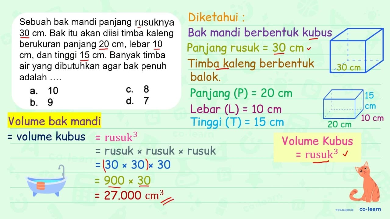 Sebuah bak mandi panjang sisinya 30 cm . Bak itu akan diisi