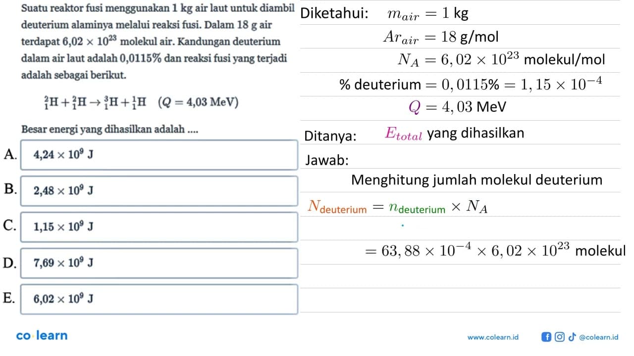 Suatu reaktor fusi menggunakan 1 kg air laut untuk diambil