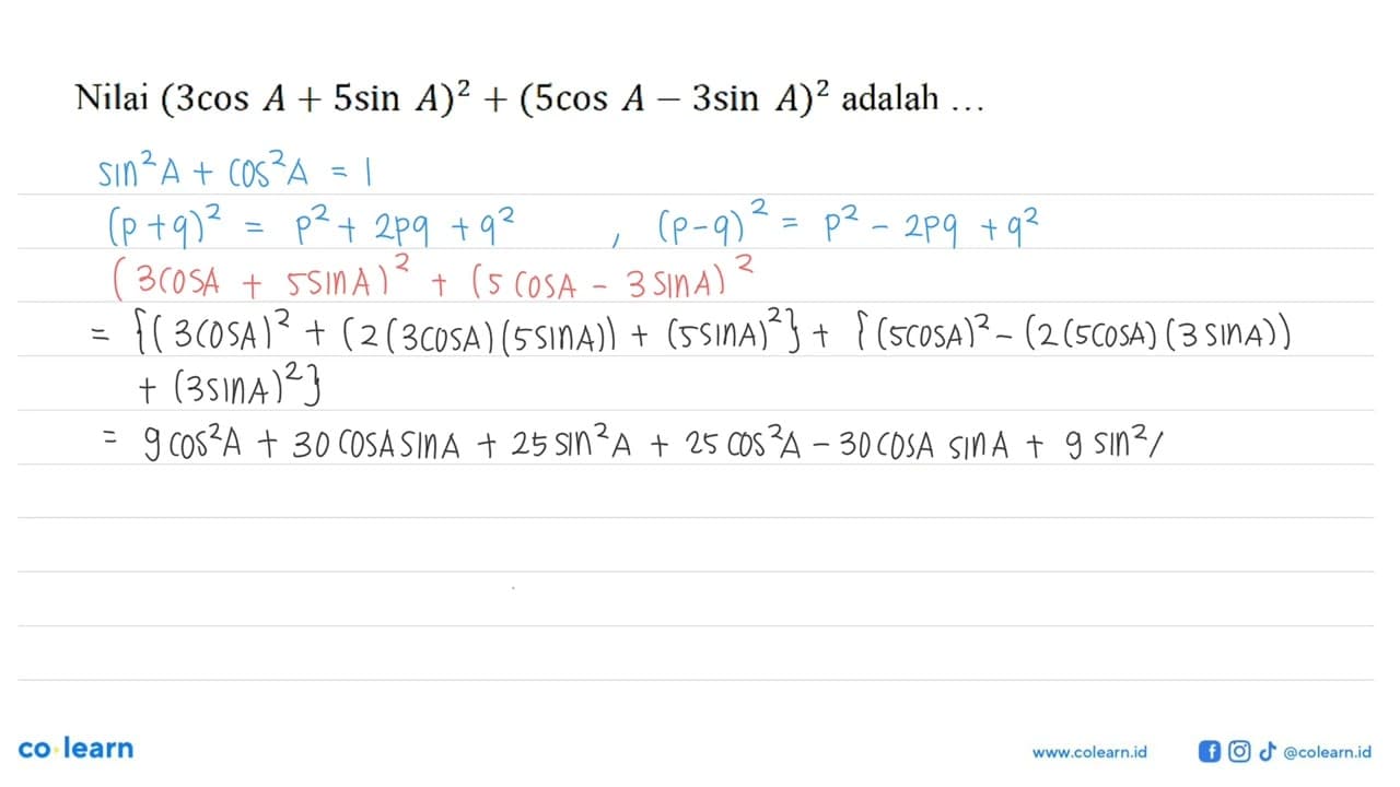 Nilai (3 cos A + 5 sin A)^2 + (5 cos A - 3 sin A)^2