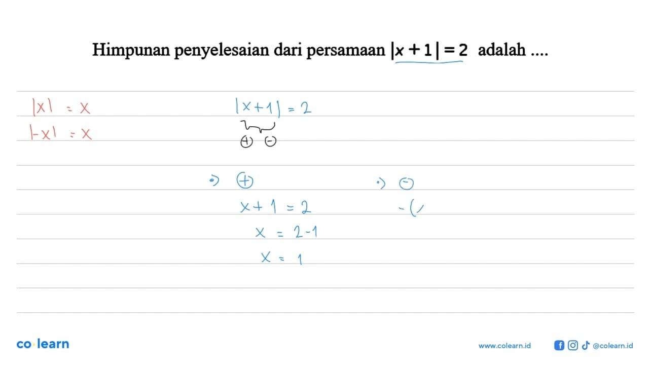 Himpunan penyelesaian dari persamaan |x+1|=2 adalah ....