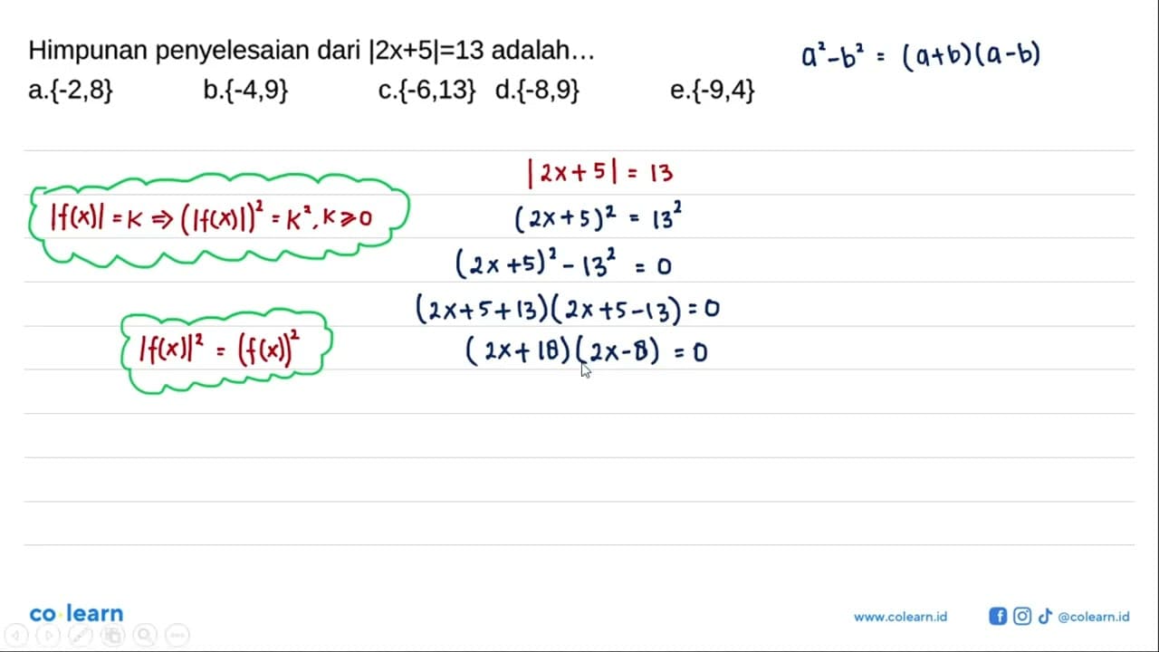 Himpunan penyelesaian dari |2x+5|=13 adalah...