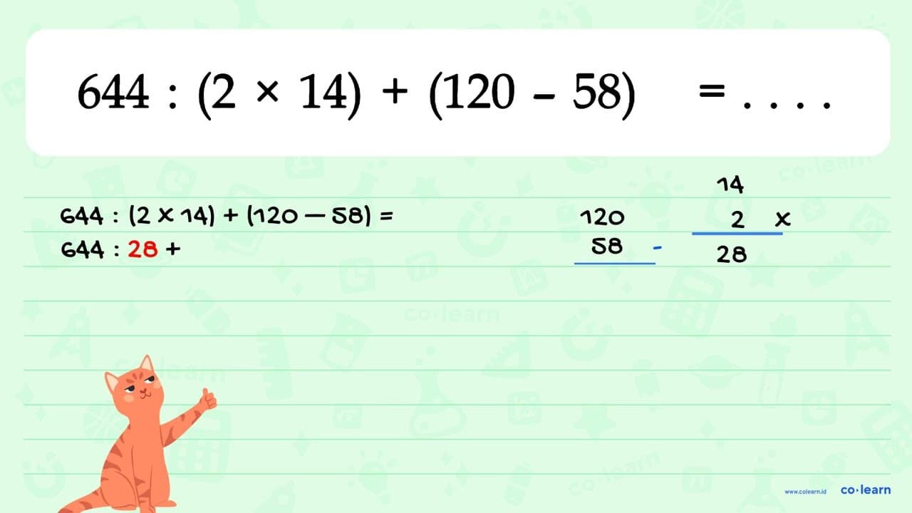 644 : (2 x 14) + (120 - 58) = . . . .