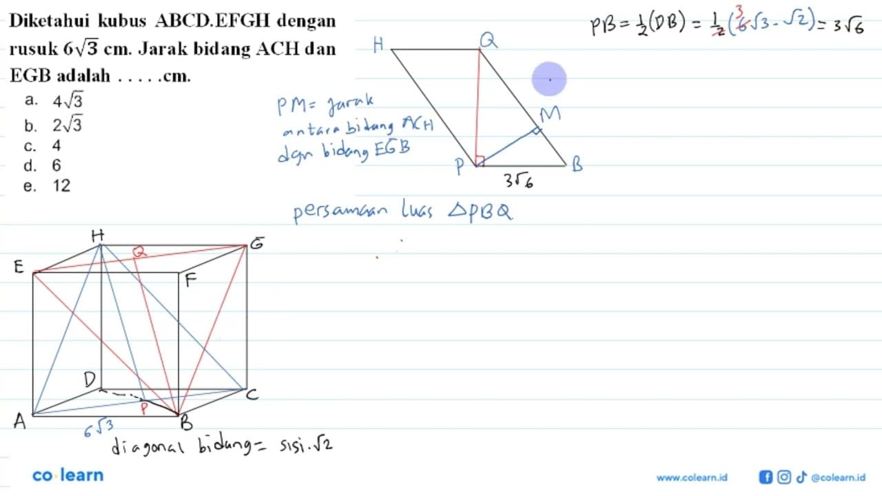 Diketahui kubus ABCD.EFGH dengan rusuk 6 akar(3) cm. Jarak