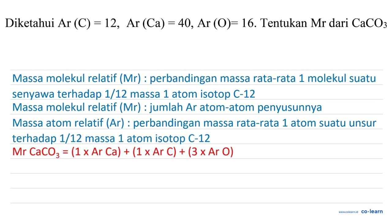 Diketahui Ar(C)=12, Ar(Ca)=40, Ar(O)=16 . Tentukan Mr dari