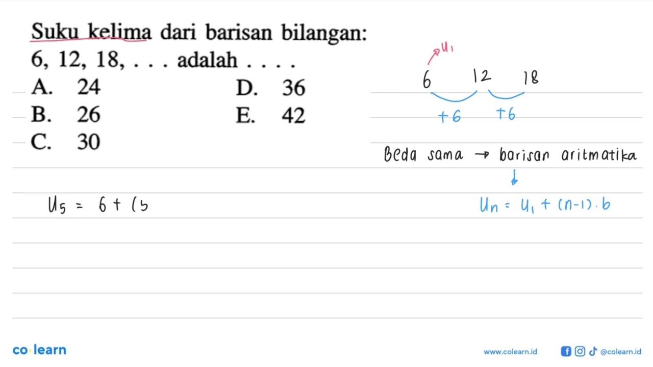 Suku kelima dari barisan bilangan: 6,12,18, ... adalah...